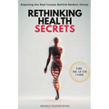 Rethinking Health Secrets Book: Exposing the Real Causes of Modern Illness and the Protocols to Reset Your Health Naturally