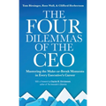 The Four Dilemmas of the CEO: Mastering the Make-Or-Break Moments in Every Executive's Career