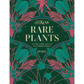 Kew - Rare Plants: The World's Unusual and Endangered Plants