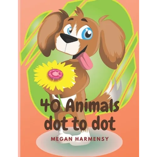 40 Animals Dot To Dot: Book For Kids - Coloring book for kids ages 2-4 with 83 pages - Preschool to Kindergarten Activity Book for Kids ages