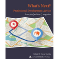 What Next? Professional Development Advice: A php[architect] Anthology
