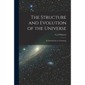 The Structure and Evolution of the Universe; an Introduction to Cosmology
