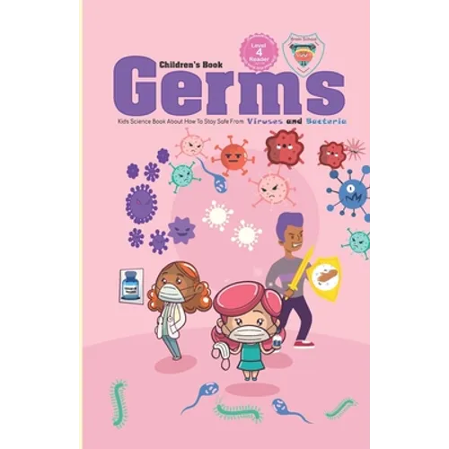 Germs Children's Book: Kids Science Book About How to stay safe from Germs Viruses and Bacteria