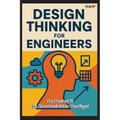 Design Thinking for Engineers