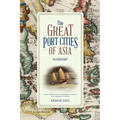The Great Port Cities of Asia: In History