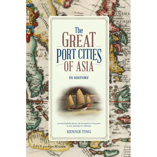 The Great Port Cities of Asia: In History
