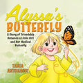 Alyssa's Butterfly: A Story of Friendship Between a Little Girl and Her Medical Butterfly