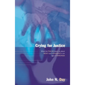Crying for Justice: What the Psalms Teach Us about Mercy and Vengeance in an Age of Terrorism