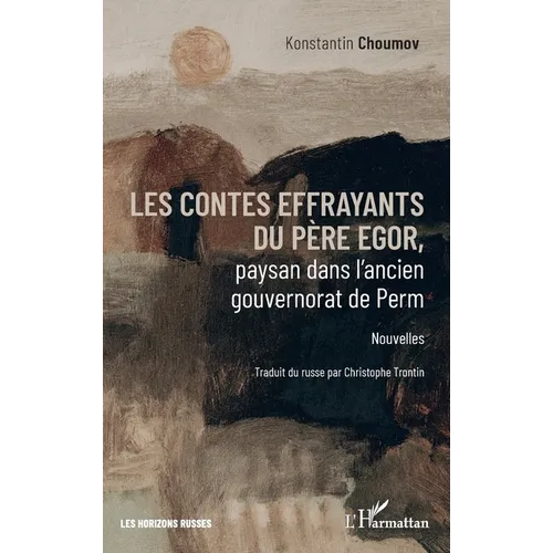 Les contes effrayants du père Egor, paysan dans l'ancien gouvernorat de Perm