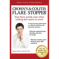 Crohn's and Colitis the Flare StopperSystem.: A Step-by-Step guide based on 30 years of Medical Research and Clinical Experience