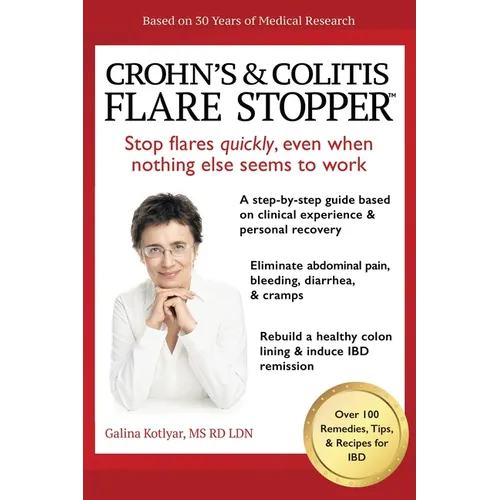 Crohn's and Colitis the Flare StopperSystem.: A Step-by-Step guide based on 30 years of Medical Research and Clinical Experience
