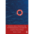 Helping Skills Training for Nonprofessional Counselors: The Liferaft Model--Providing Relief Through Actions, Feelings, and Thoughts