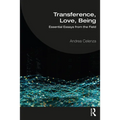 Transference, Love, Being: Essential Essays from the Field