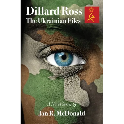 Dillard Ross: The Ukrainian Files
