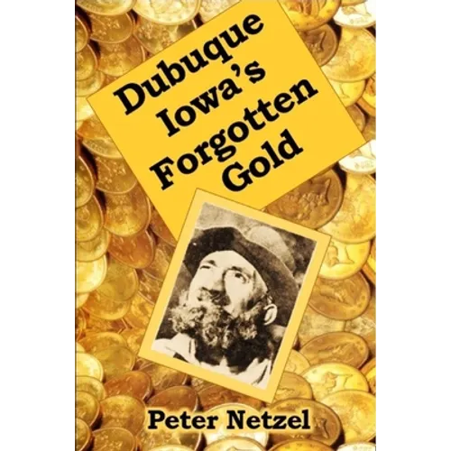 Dubuque Iowa's Forgotten Gold
