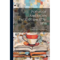 Poems of American Patriotism, 1776-1898