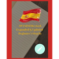 SPANISH Revised, Expanded & Updated - Beginner's Step by Step Course to Quickly Learning The Spanish Language, Spanish Grammar, & Spanish Phrases