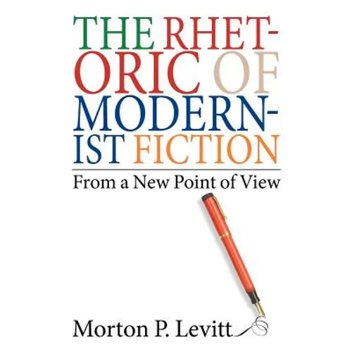 The Rhetoric of Modernist Fiction: From a New Point of View