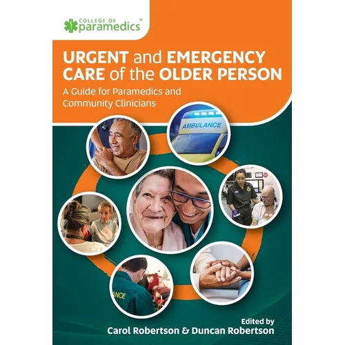 Urgent and Emergency Care of the Older Person: A Guide for Paramedics and Community Clinicians