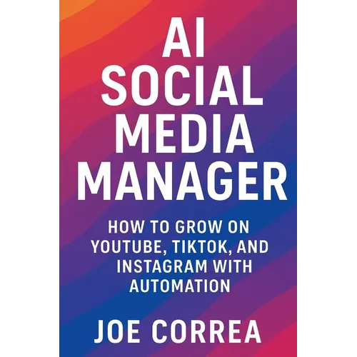 AI Social Media Manager: How to Grow on YouTube, TikTok, and Instagram With Automation