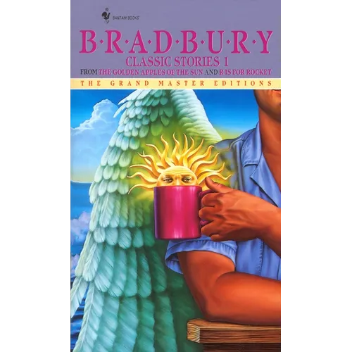 Bradbury Classic Stories 1: From the Golden Apples of the Sun and R Is for Rocket
