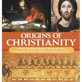Origins of Christianity Early Christian History Rome for Kids 6th Grade History Children's Ancient History