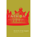 Fathom Bible Studies: The Birth of the Kingdom Student Journal (1-2 Samuel, 1 Chronicles)