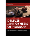 Deleuze and the Gynesis of Horror: From Monstrous Births to the Birth of the Monster