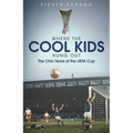 Where the Cool Kids Hung Out: The Chic Years of the Uefa Cup