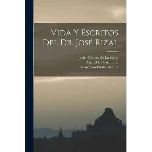 Vida Y Escritos Del Dr. José Rizal