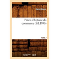 Précis d'Histoire Du Commerce. Tome 2 (Éd.1896)