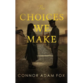The Choices We Make