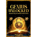 Genius Unlocked: Discover Your Life Purpose & Innate Genius