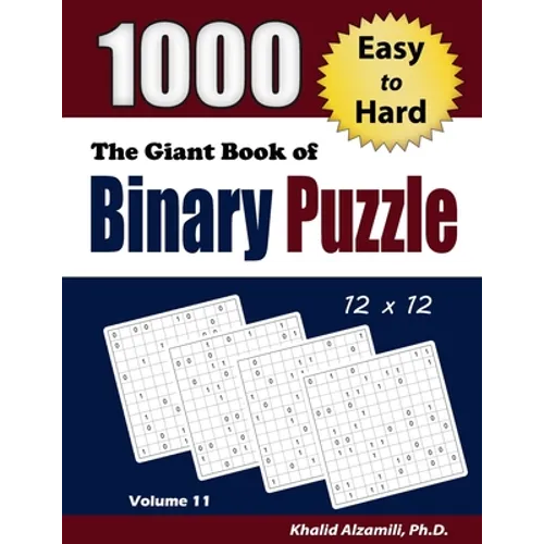 The Giant Book of Binary Puzzle: 1000 Easy to Hard (12x12) Puzzles