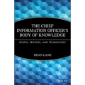 The Chief Information Officer's Body of Knowledge: People, Process, and Technology