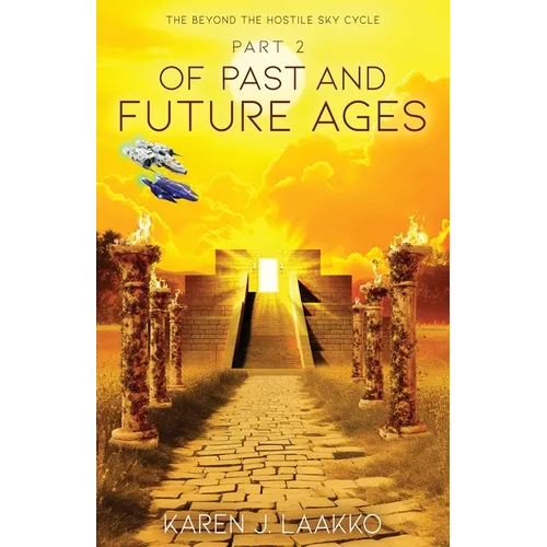 The Beyond the Hostile Sky Cycle Part 2: Of Past and Future Ages