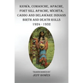 Kiowa, Comanche, Apache, Fort Sill Apache, Wichita, Caddo and Delaware Indians Birth and Death Rolls 1924-1932