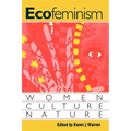 Ecofeminism: Women, Culture, Nature