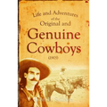 Life and Adventures of the Original and Genuine Cowboys