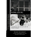 Bokator: Mastering the Ancient Art of Khmer Combat: Delving into the rich history and sophisticated techniques of this ancient discipline.