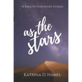 As the Stars: 45 Bible Fiction Short Stories