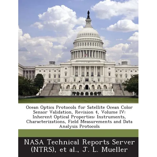 Ocean Optics Protocols for Satellite Ocean Color Sensor Validation, Revision 4, Volume IV: Inherent Optical Properties: Instruments, Characterizations
