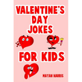 Valentine's Day Jokes For Kids: Cute Valentine's Day Kids Gift Idea Perfect For Boys And Girls Valentine Gifts