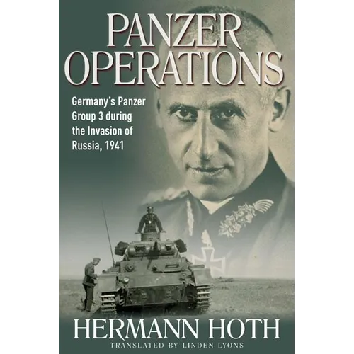 Panzer Operations: Germany's Panzer Group 3 During the Invasion of Russia, 1941