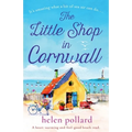 The Little Shop in Cornwall: A heartwarming and feel good beach read