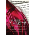 Married to a Martyr: The Story of the Murder of a Missionary in Turkey