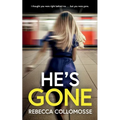 He's Gone: A totally addictive psychological thriller with a shocking twist
