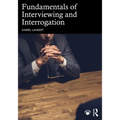 Fundamentals of Interviewing and Interrogation