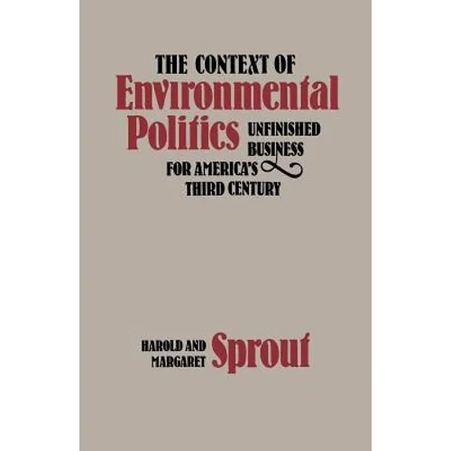 The Context of Environmental Politics: Unfinished Business for America's Third Century