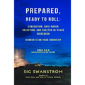 PREPARED, Ready to Roll: Evacuation, Safe-Haven Selection, and Shelter-in-Place Guidebook: Danger is on your doorstep - Book-2 and 3